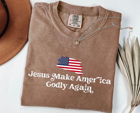 Jesus make America Godly again